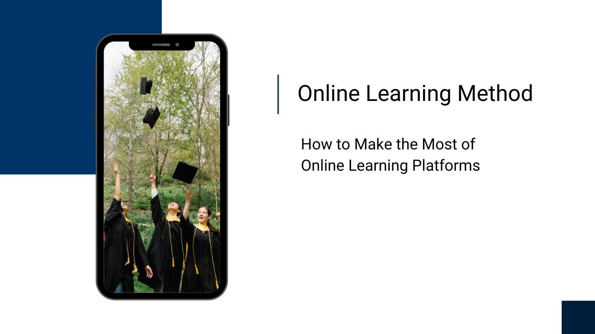 online learning tips, make the most of online learning, best online education strategies, online learning platforms guide,