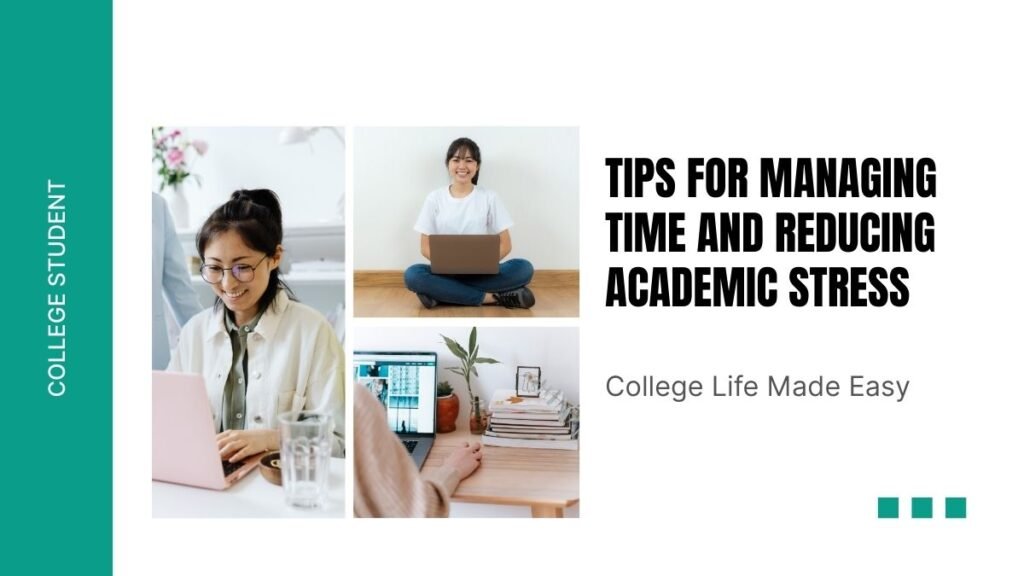 time management tips, reduce academic stress, student stress management, how to manage time, study tips for students, cope with academic pressure,