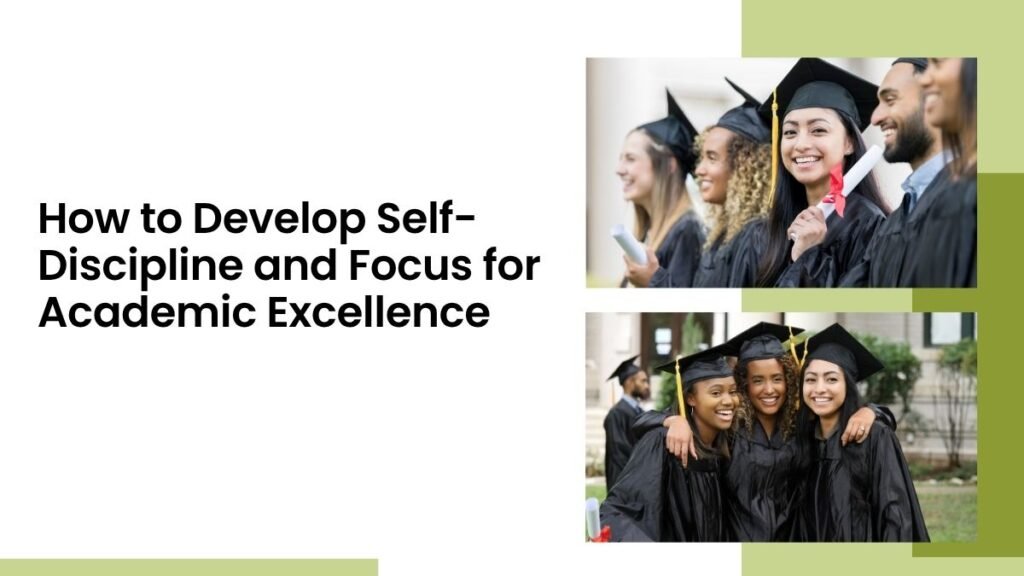 self discipline for students, how to focus on studies, academic excellence tips, study habits and routines, distraction management, goal setting for students,